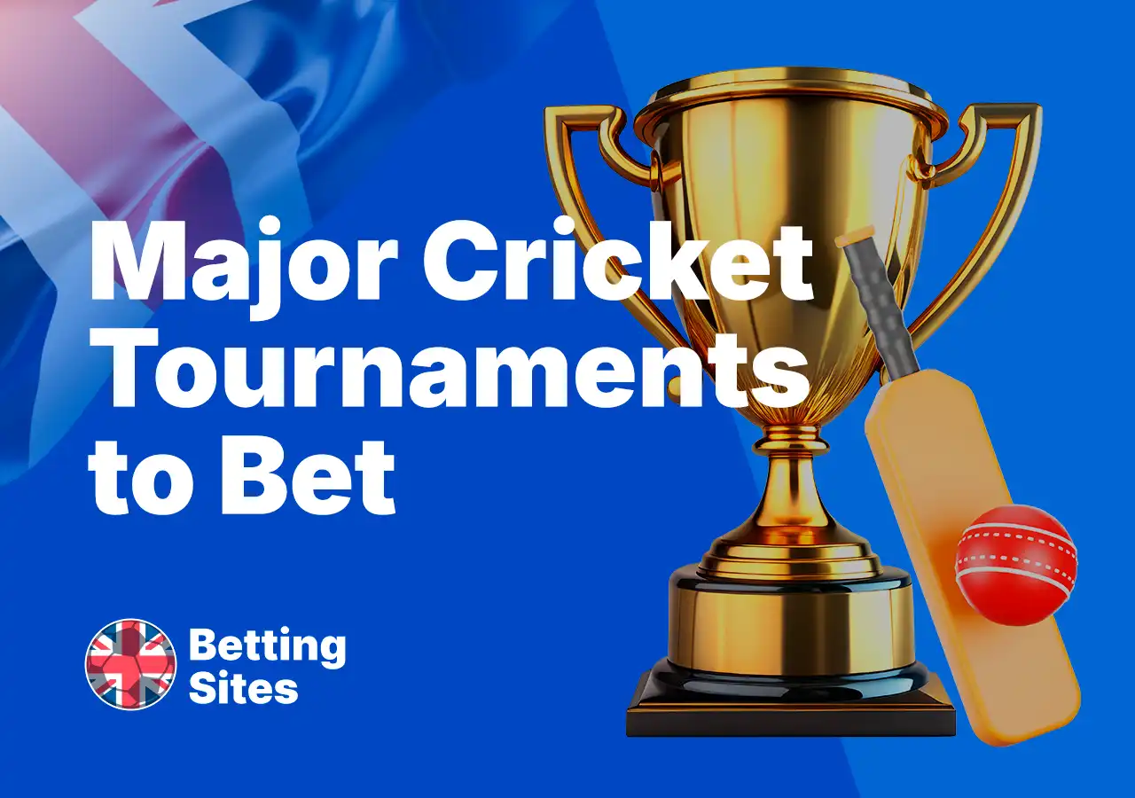 Major cricket tournaments to bet on for UK players